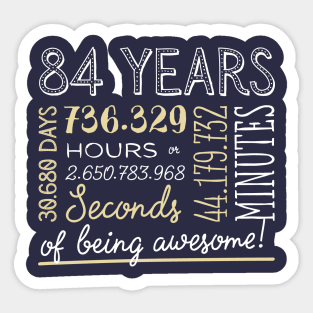 84th Birthday Gifts - 84 Years of being Awesome in Hours & Seconds Sticker